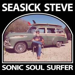 Seasick Steve : Sonic Soul Surfer